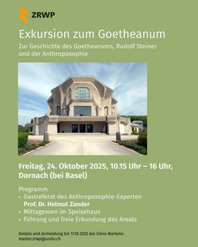 Exkursion zum Goetheanum Zur Geschichte des Goetheanums, Rudolf Steiner und der Anthroposophie